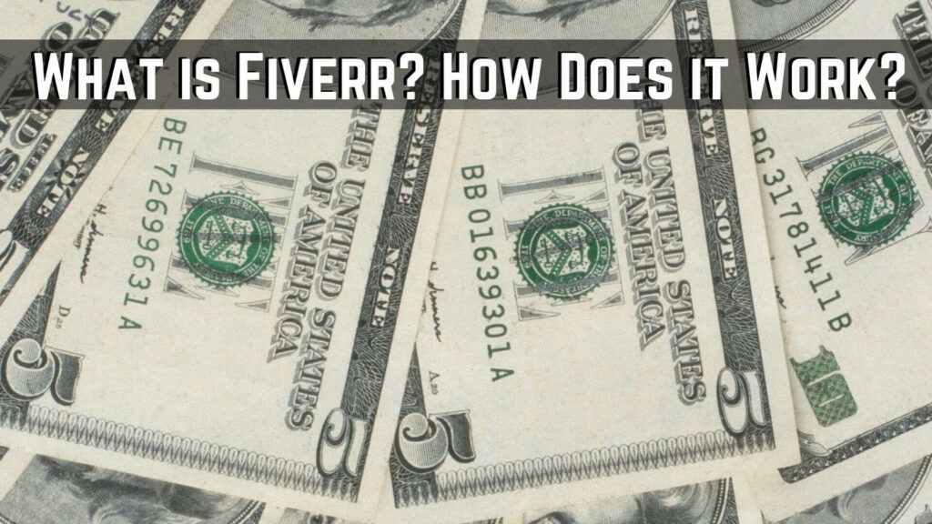 What is Fiverr? How Does it Work?