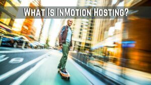 What is InMotion Hosting?