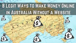 8 Legit Ways to Make Money Online in Australia Without a Website