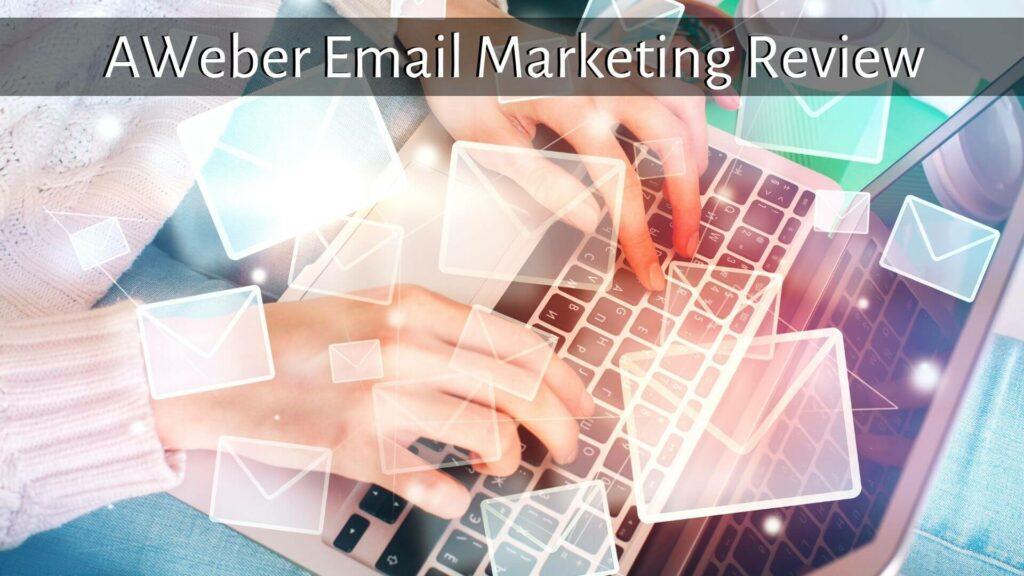AWeber Email Marketing Review