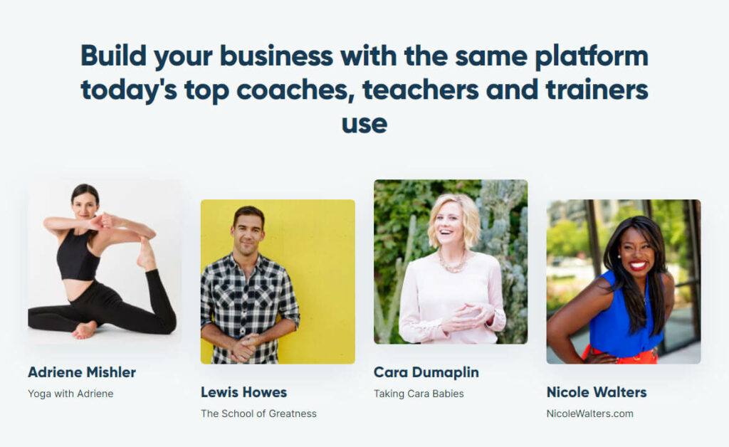 Build your business with the same platform todays top coaches, teachers, and trainers use