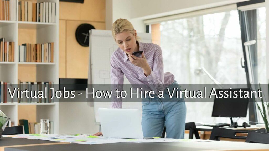 Virtual Jobs - How to Hire a Virtual Assistant