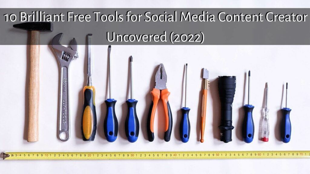 10 Brilliant Free Tools for Social Media Content Creator Uncovered (2022)