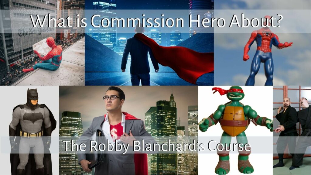 What is Commission Hero About The Robby Blanchard’s Course.