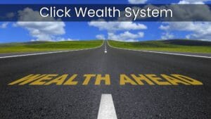 The Click Wealth System Review - Legitimate or Not?
