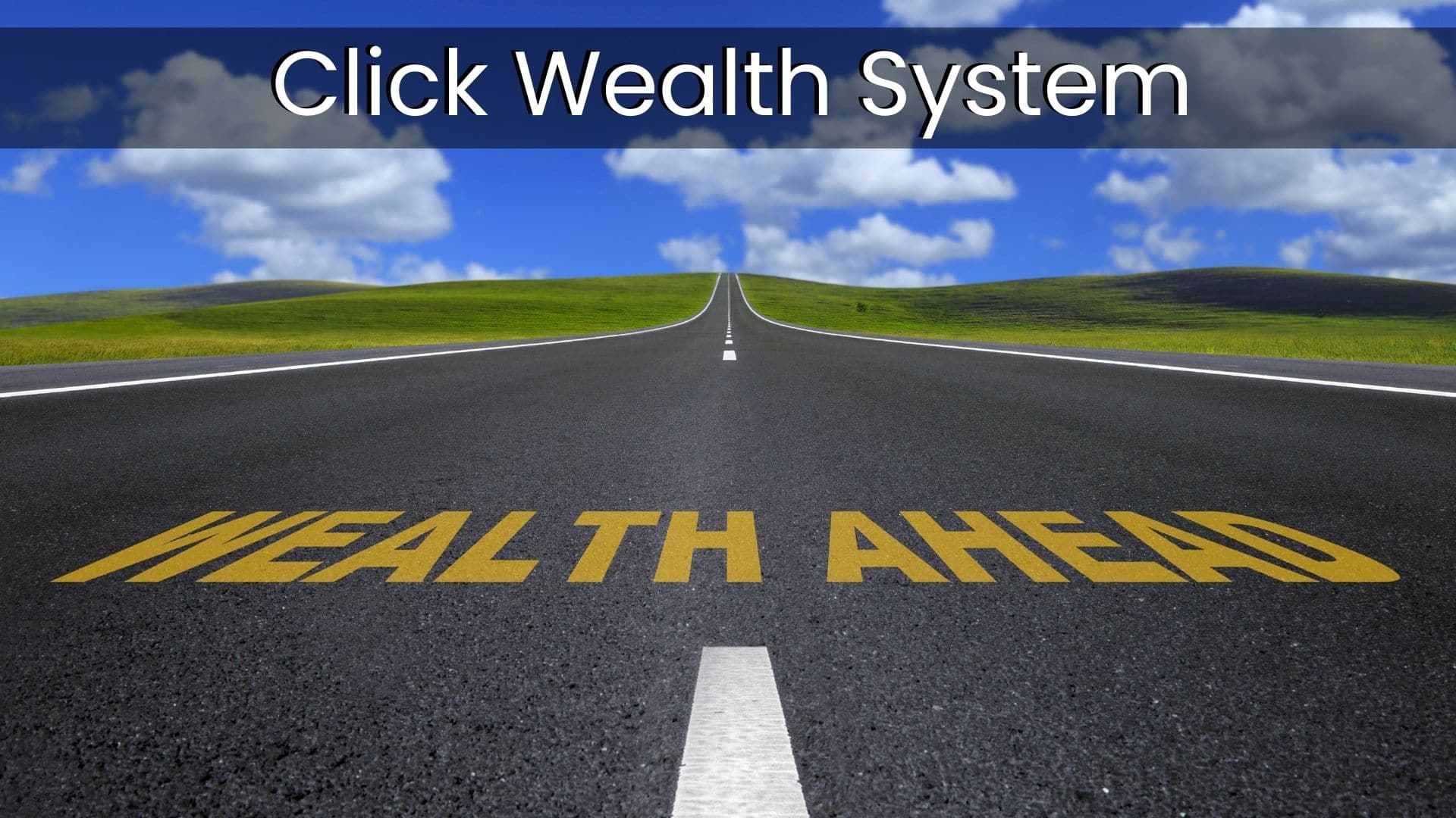 The Click Wealth System Review – Legitimate or Not?