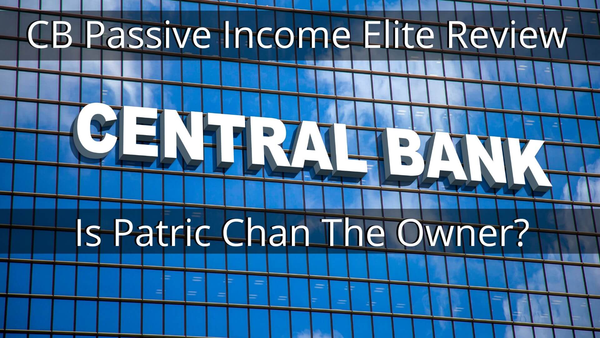 CB Passive Income Elite Review – Is Patric Chan The Owner?