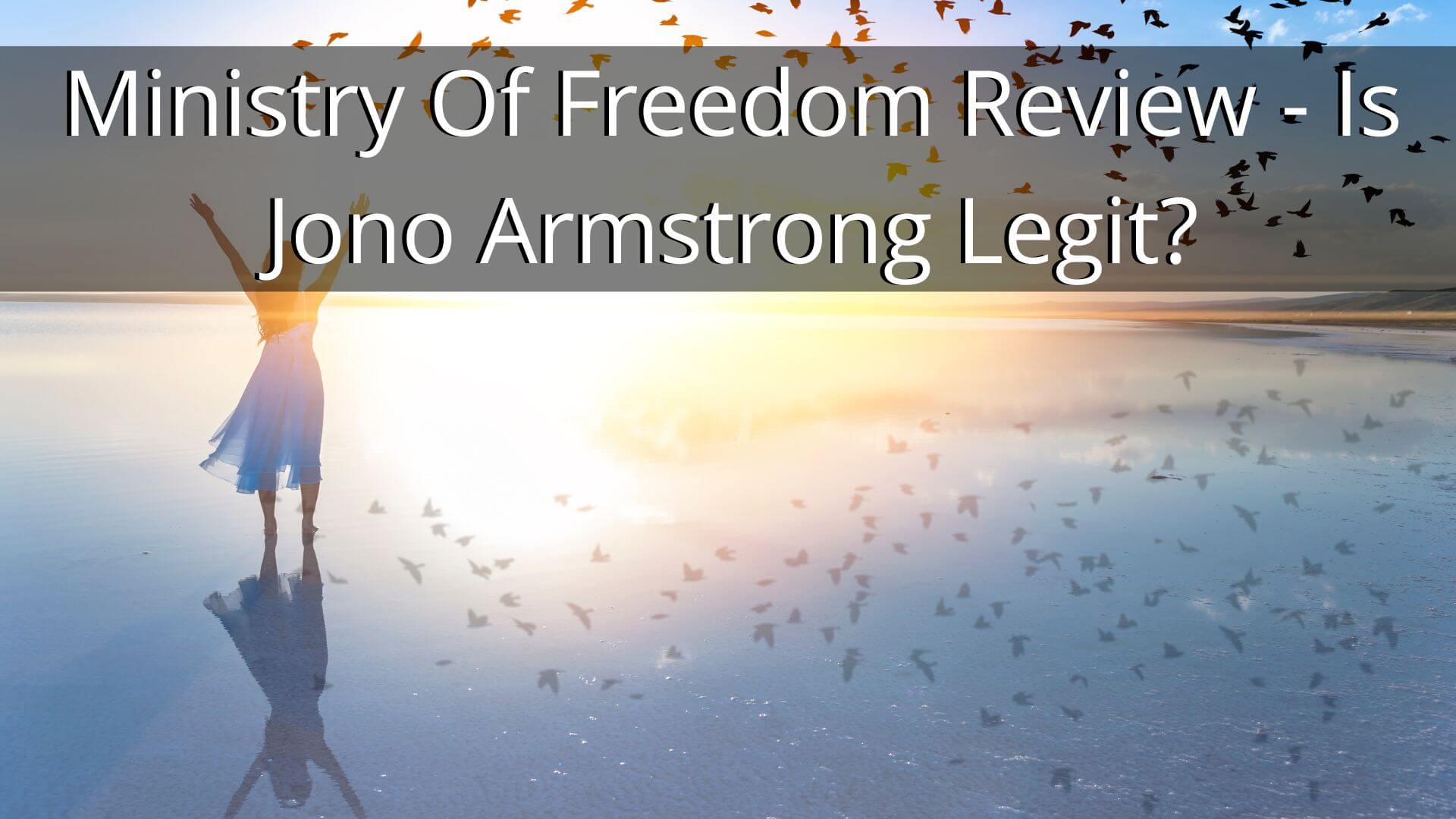 Ministry Of Freedom Review – Is Jono Armstrong Legit?