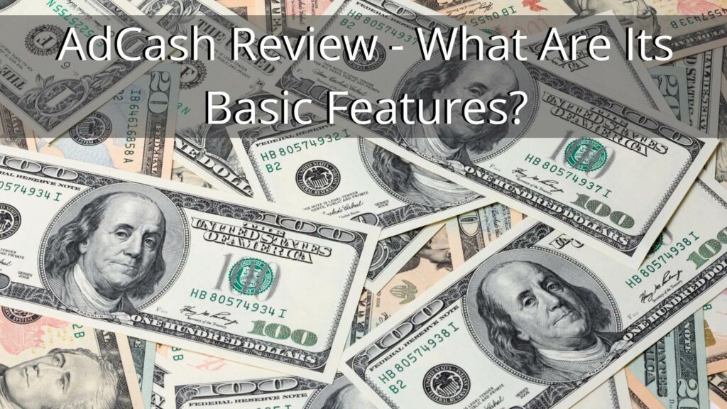 AdCash Review What Are Its Basic Features 1