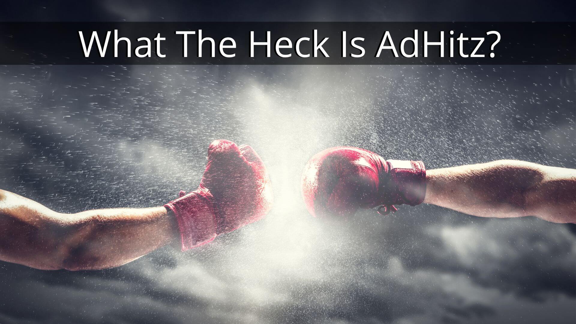 What The Heck Is AdHitz? – A Users Review