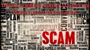 What Is Online Scams? We Reveal What You Need To Know!