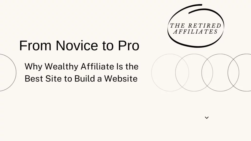Why Wealthy Affiliate Is the Best Site to Build a Website