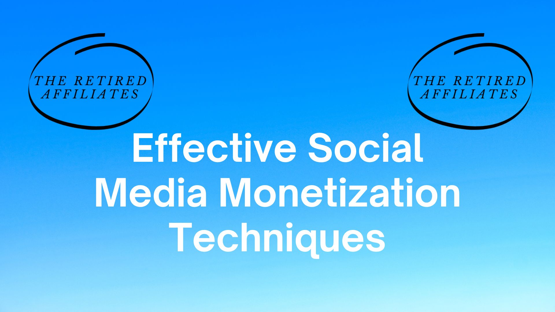 Effective Social Media Monetization Techniques